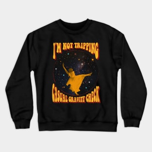 Not Tripping Sarcastic Quote Crewneck Sweatshirt